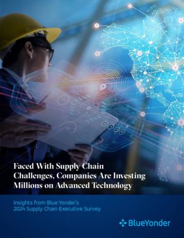 BlueYonder： Faced With Supply Chain Challenges, Companies Are Investing Millions on Advanced Technology.pdf