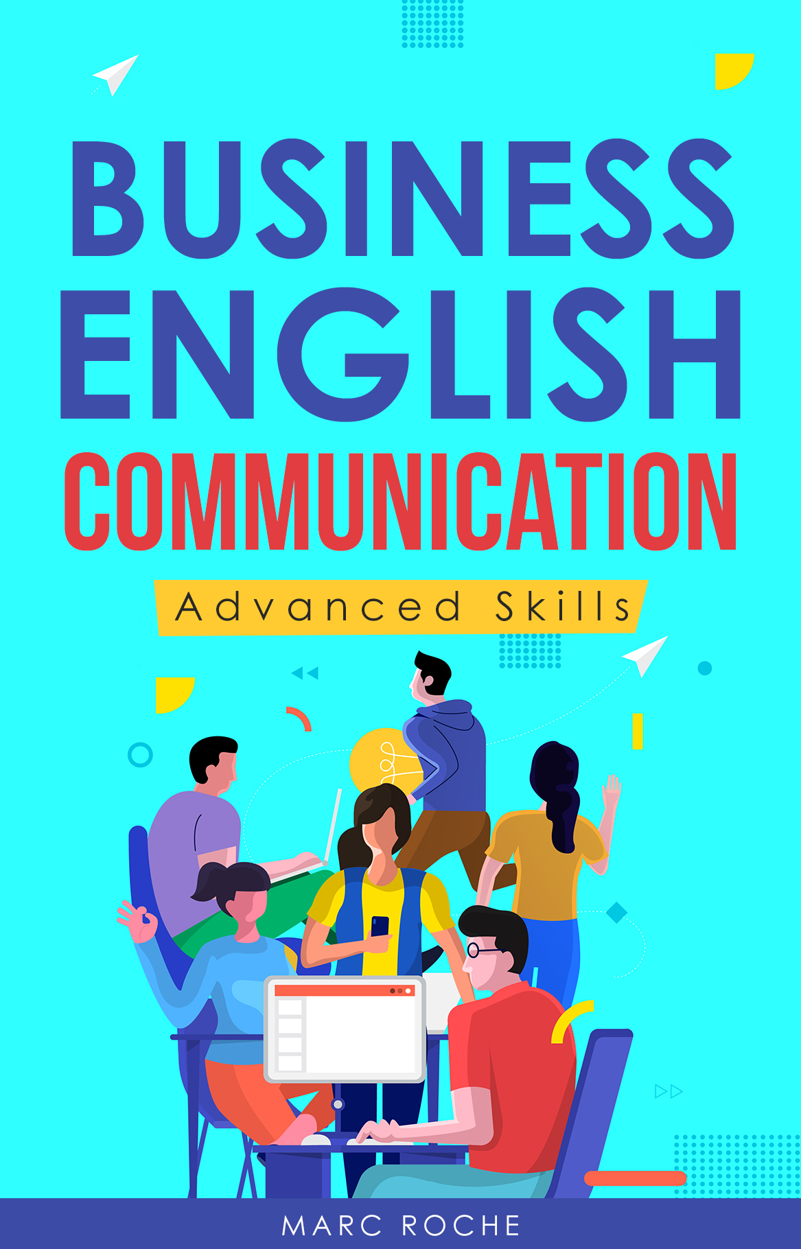 Business English Communication Advanced Skills ©. Master English for Business  Professional Purposes