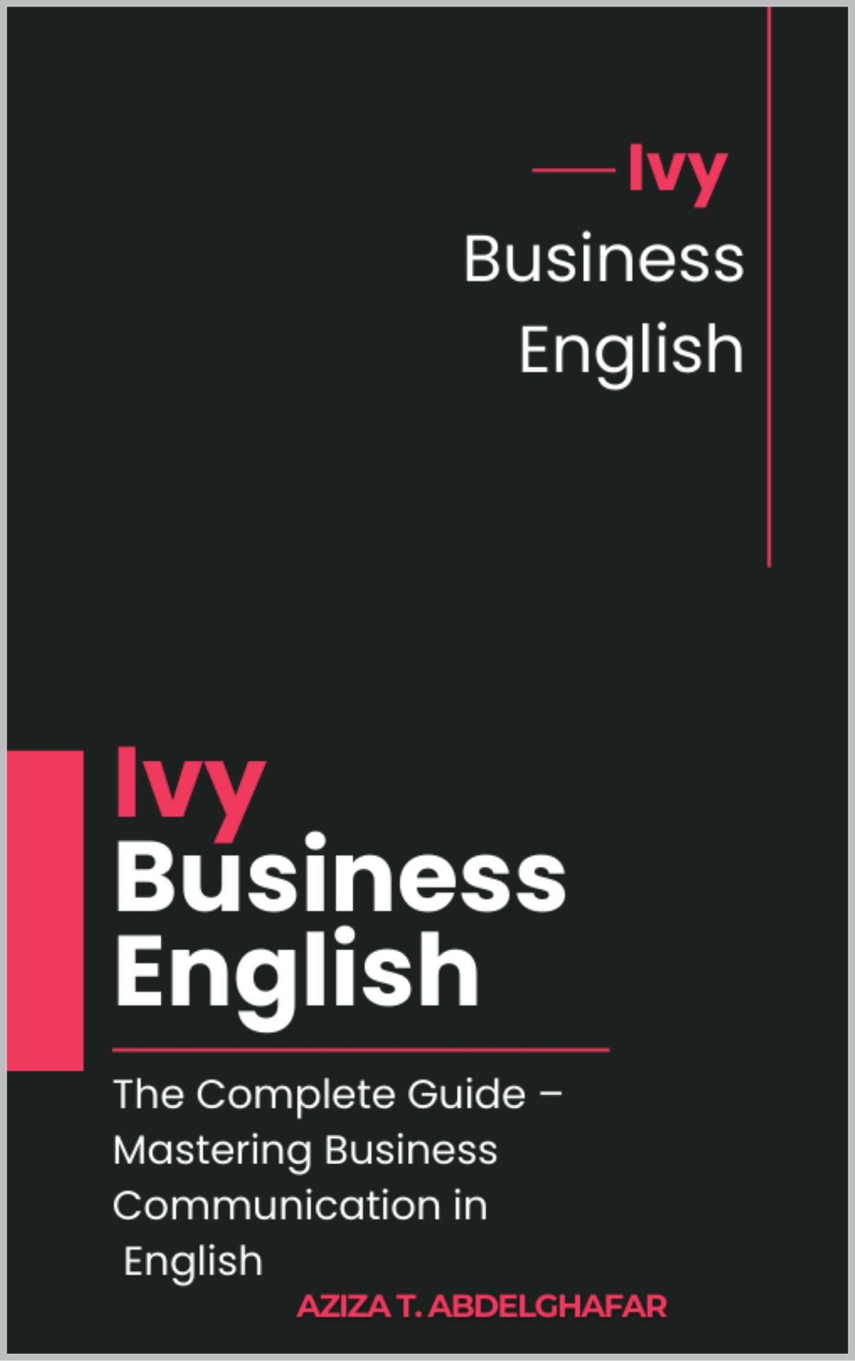 Ivy Business English The Complete Guide – Mastering Business Communication in English