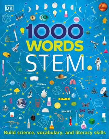 1000 Words STEM - Build Science, Vocabulary and Literacy Skills (DK Children).pdf