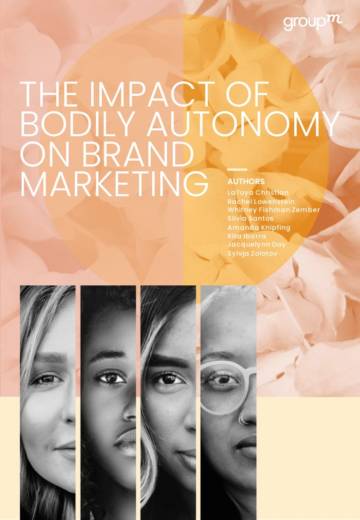 GroupM： THE IMPACT OF BODILY AUTONOMY ON BRAND MARKETING.pdf